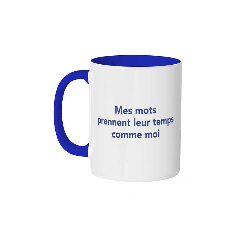 Mug - Mes mots prennent leur temps comme moi