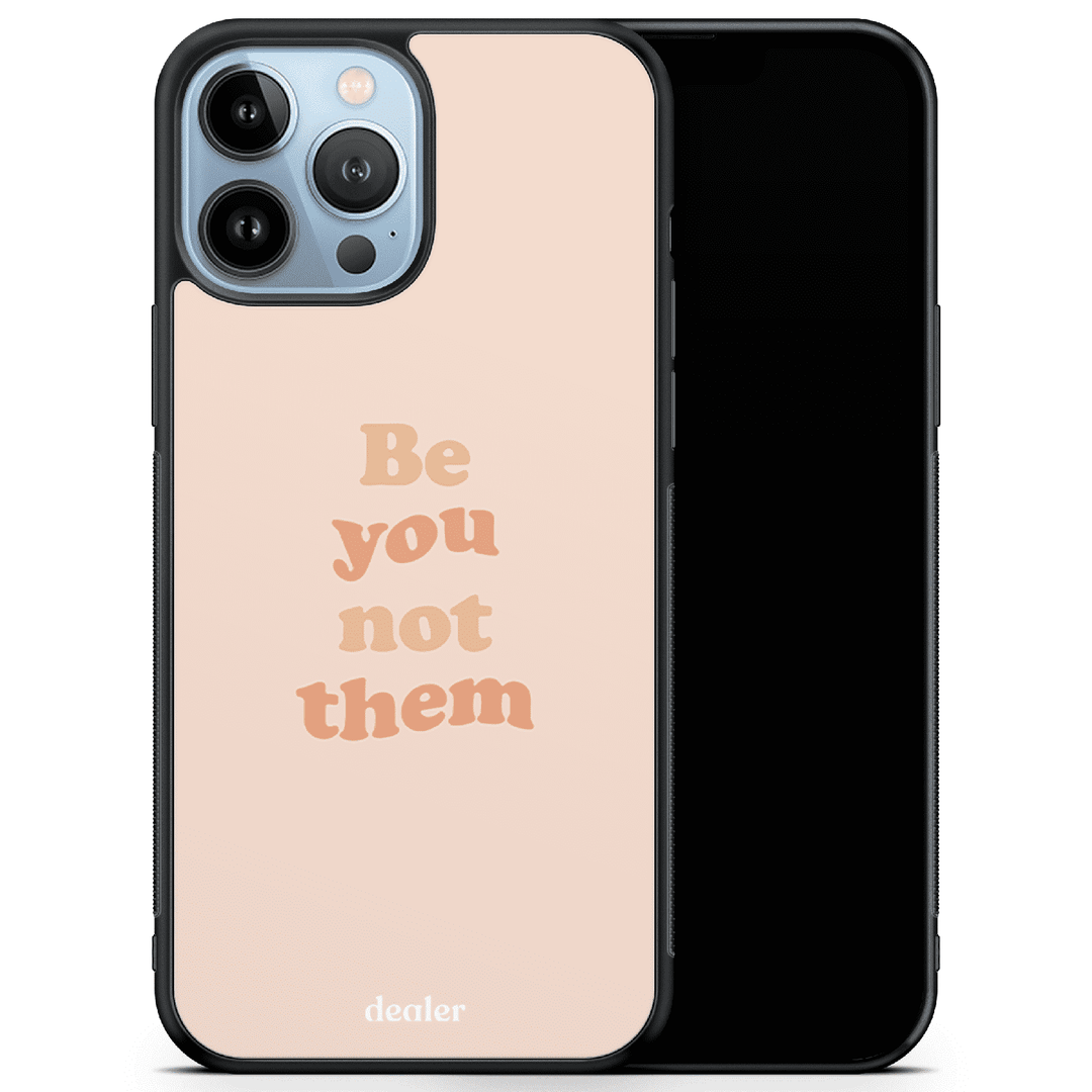 Coque avec une citation en anglais, coque Be you not them en silicone renforcé Dealer de coque