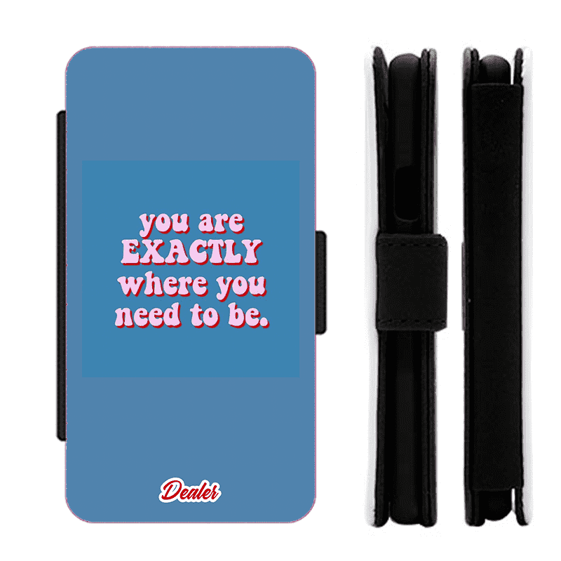 Dealer de coque Etui Phrase Etui Where you need to be